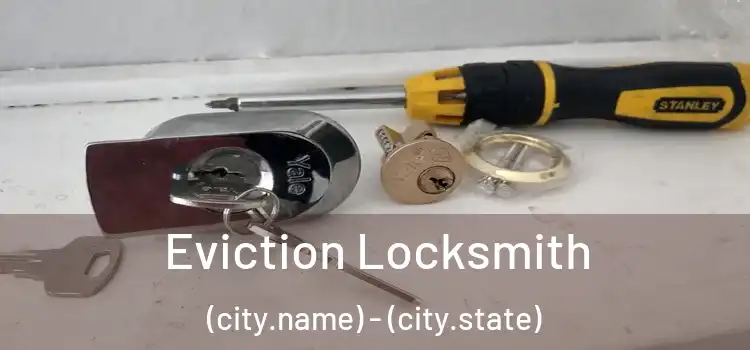 Eviction Locksmith (city.name) - (city.state)